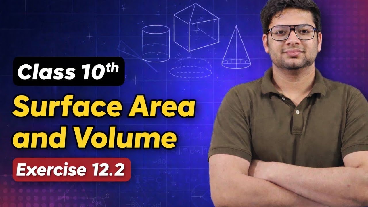 CLASS 10 SURFACE AREA AND VOLUME 12.2