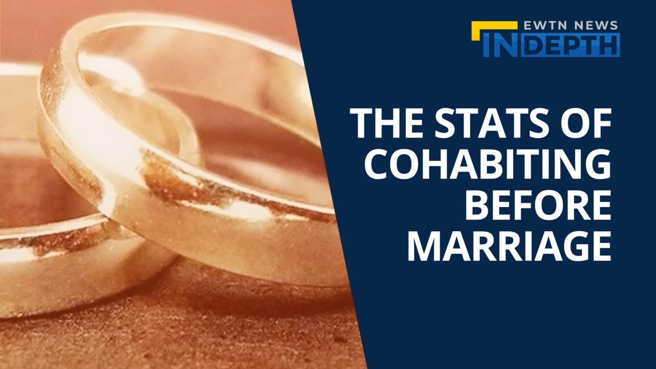 Study: How Cohabitation Before Marriage Leads to Higher Divorce Rates | EWTN News In Depth