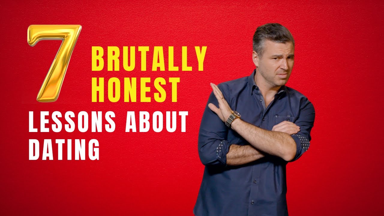 7 Brutally Honest Lessons about Dating