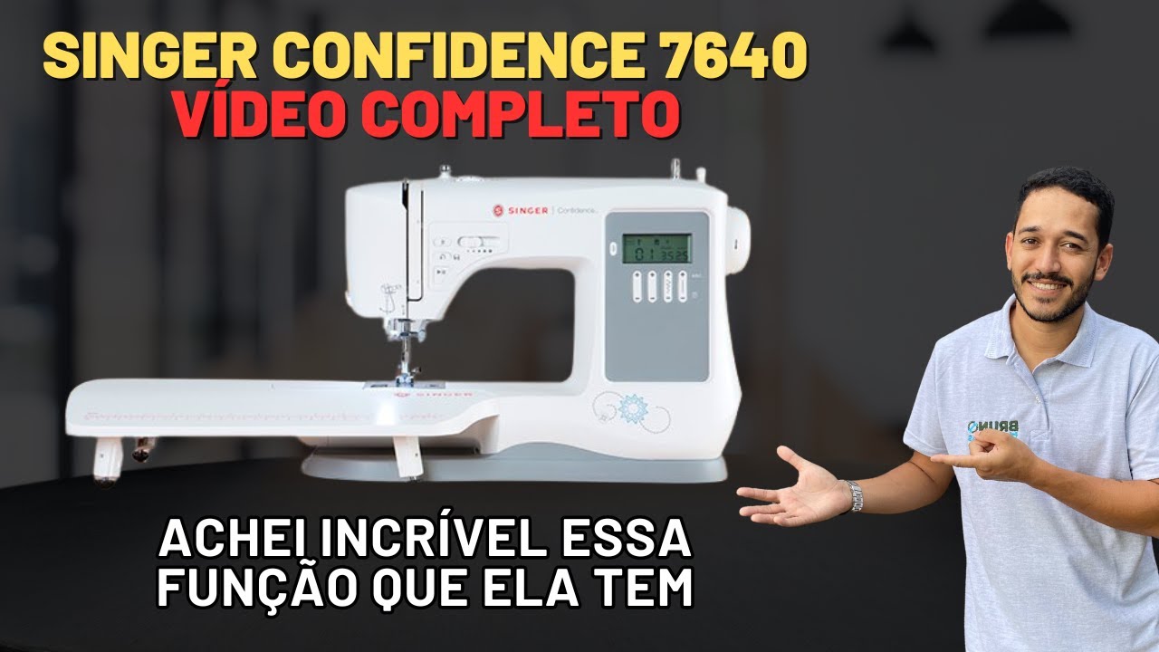 Singer Confidence 7640 Vídeo completo - Será se vale a pena? Minha opinião no final