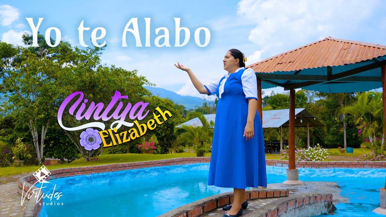 YO TE ALABO // Cintya Elizabeth // Video Oficial