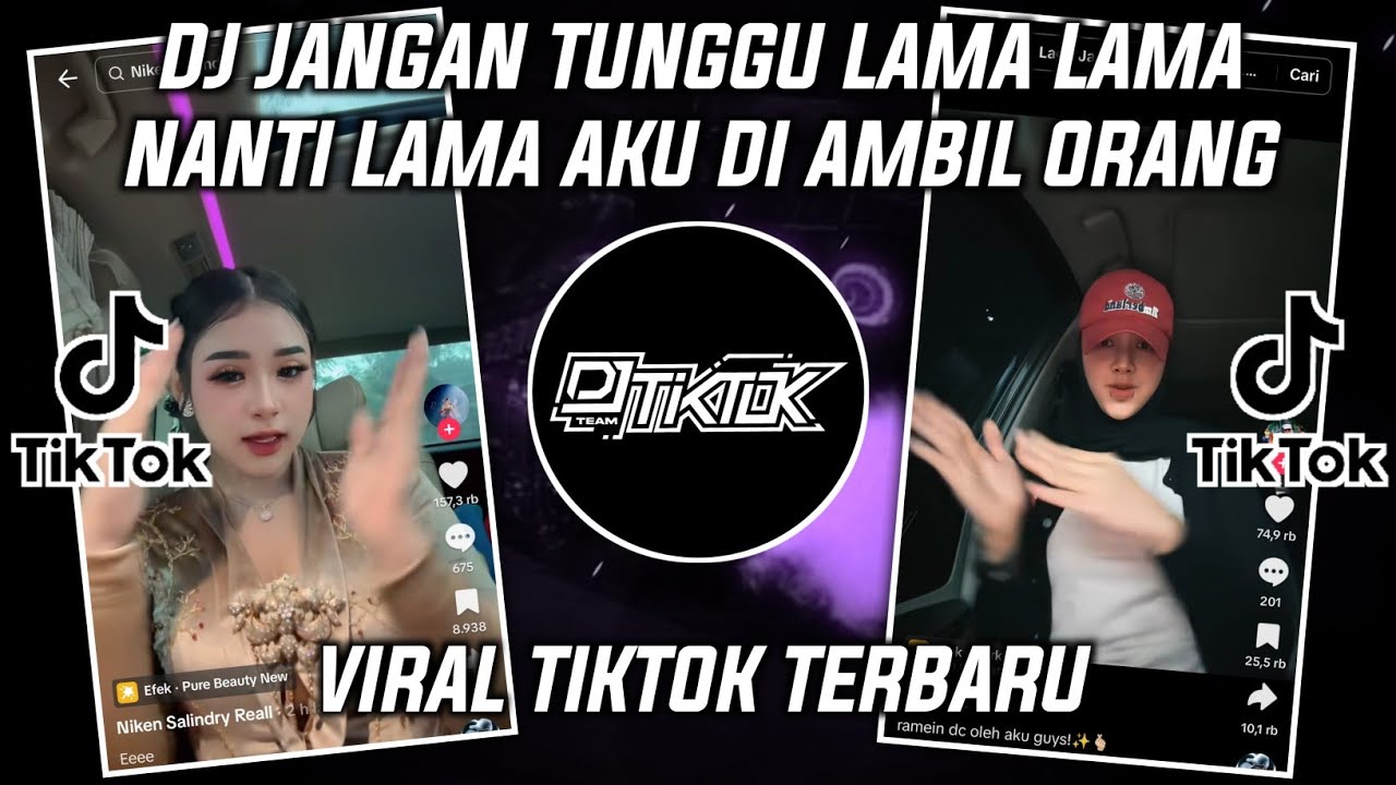 DJ JANGAN TUNGGU LAMA LAMA NANTI LAMA LAMA AKU DI AMBIL ORANG VIRAL TIKTOK 2025