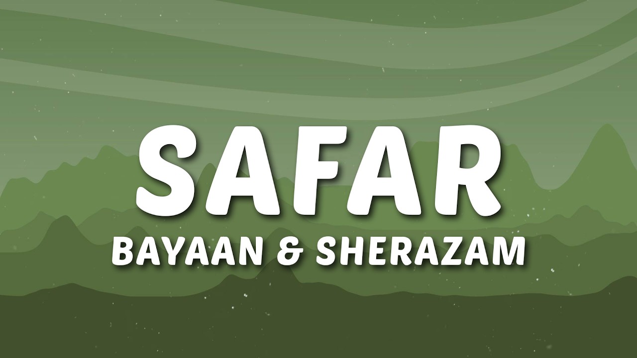 Bayaan & Sherazam - Safar (Lyrics)