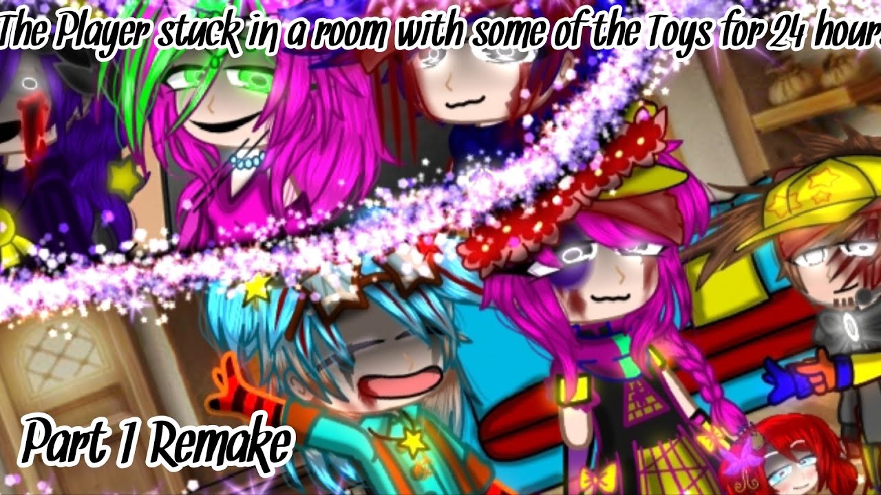 The Player stuck in a room with Some of the Toys for 24 hours|| Pt 1 (REMAKE)||PPT x GC|| AU|| Og??