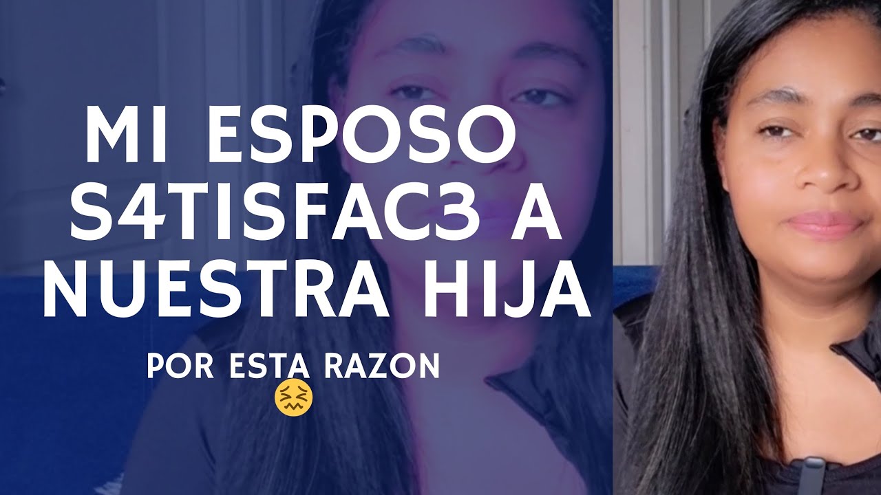 MI ESPOSO S4TISF4C3 A NUESTRA HIJA