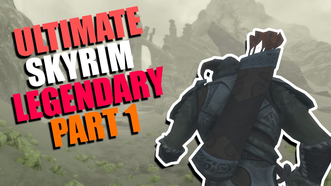 The Ultimate Skyrim Legendary Guide - Part 1