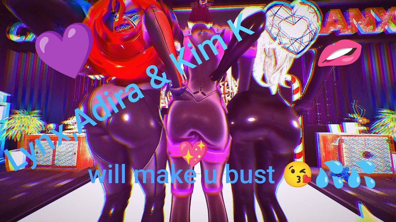 Lynx, Adira & Kim K~ Party Hips 😛🤭🍑💫 