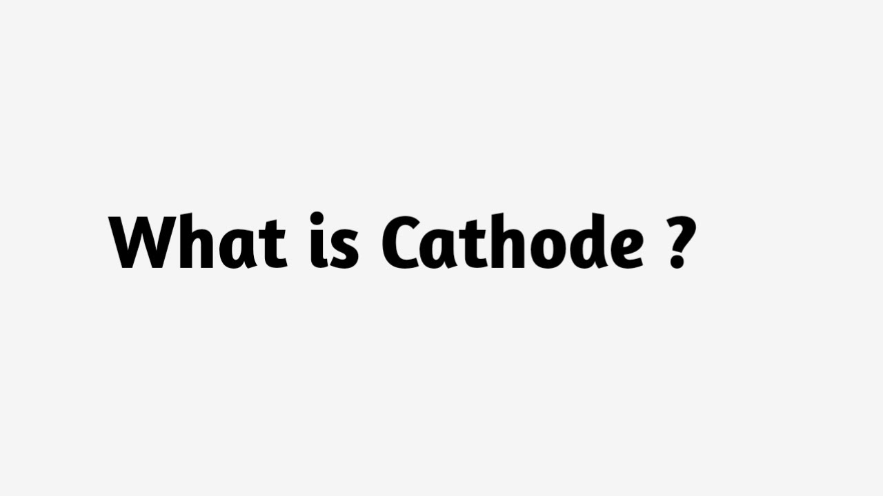 Что такое катод?
