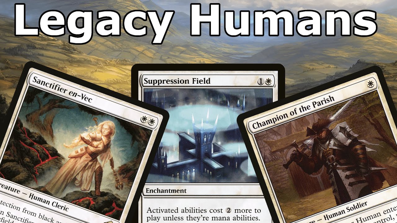 SUPPRESSION FIELD, MY BELOVED!  Legacy Humans 2025 MTG
