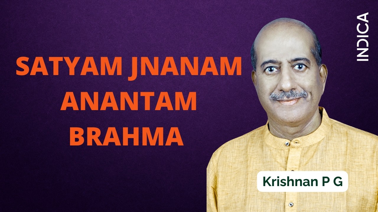 SATYAM JNANAM ANANTAM |Krishnan P G|