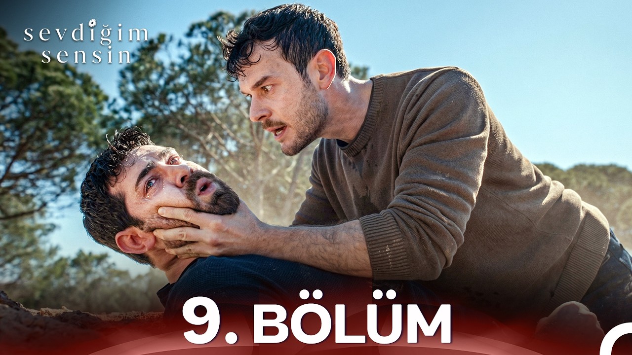 Sevdiğim Sensin 9. B&ouml;l&uuml;m