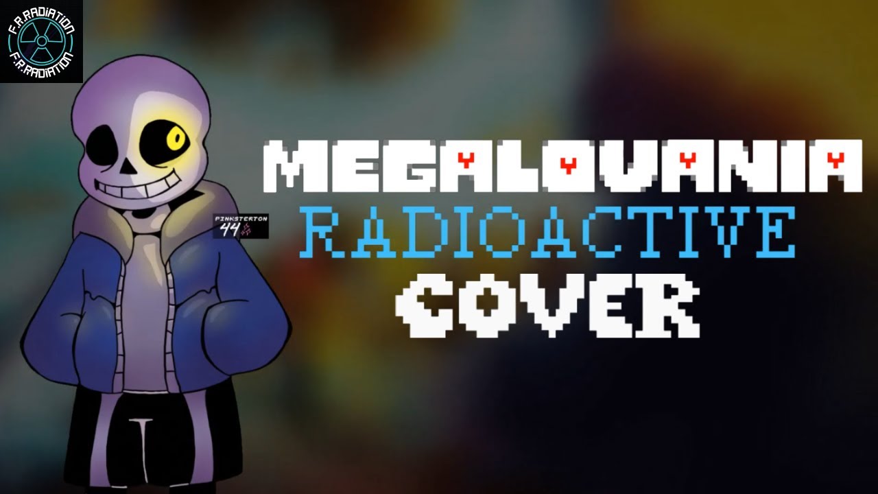 MEGALOVANIA but RADIOACTIVE - Undertale Cover