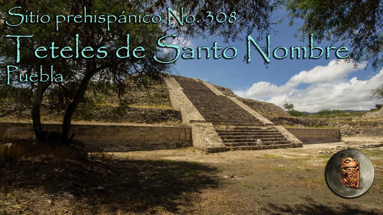 Sitio prehispánico No. 308. Teteles de Santo Nombre, Puebla
