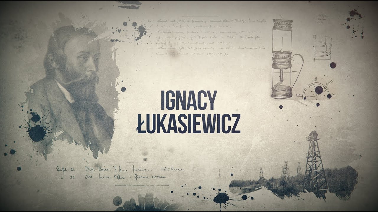 Budowniczowie Świata - Ignacy Łukasiewicz