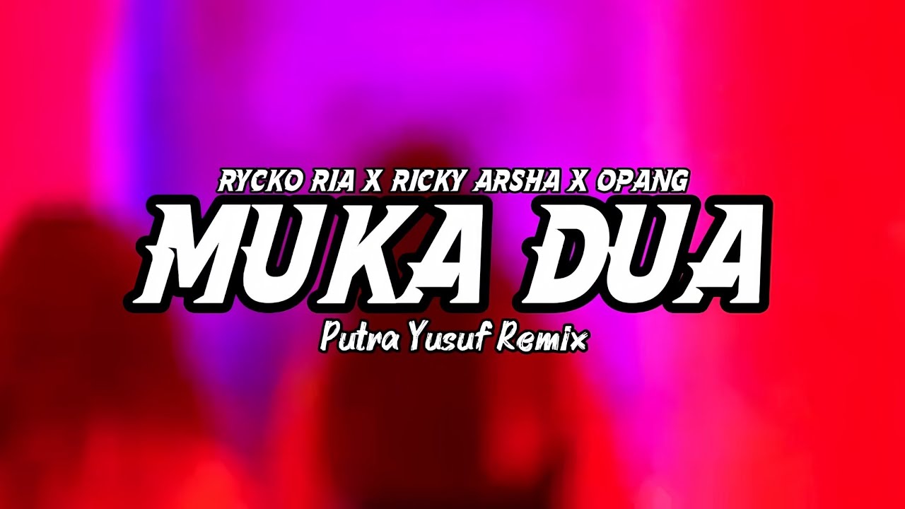 DJ VIRAL TIKTOK‼️MUKA DUA _ RYCKO RIA - ( PUTRA YUSUF REMIX ) DISTAN 2026