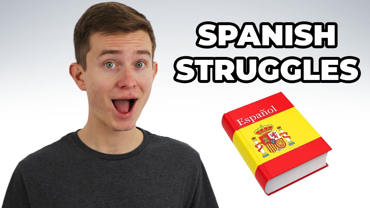 My 3 Biggest Struggles Learning Spanish