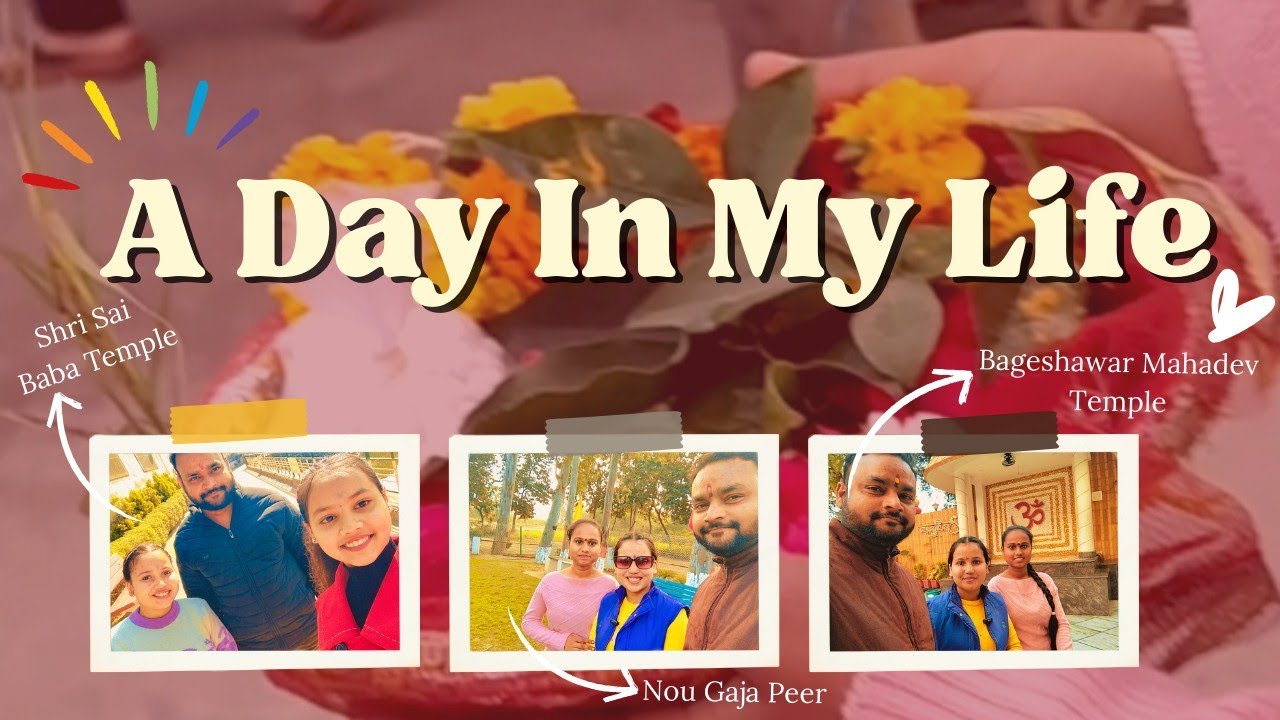 A Day In My Life | A Peaceful Day Visiting Sai Baba, Bageshwar Mahadev & Nou Gaja Peer 🙏 