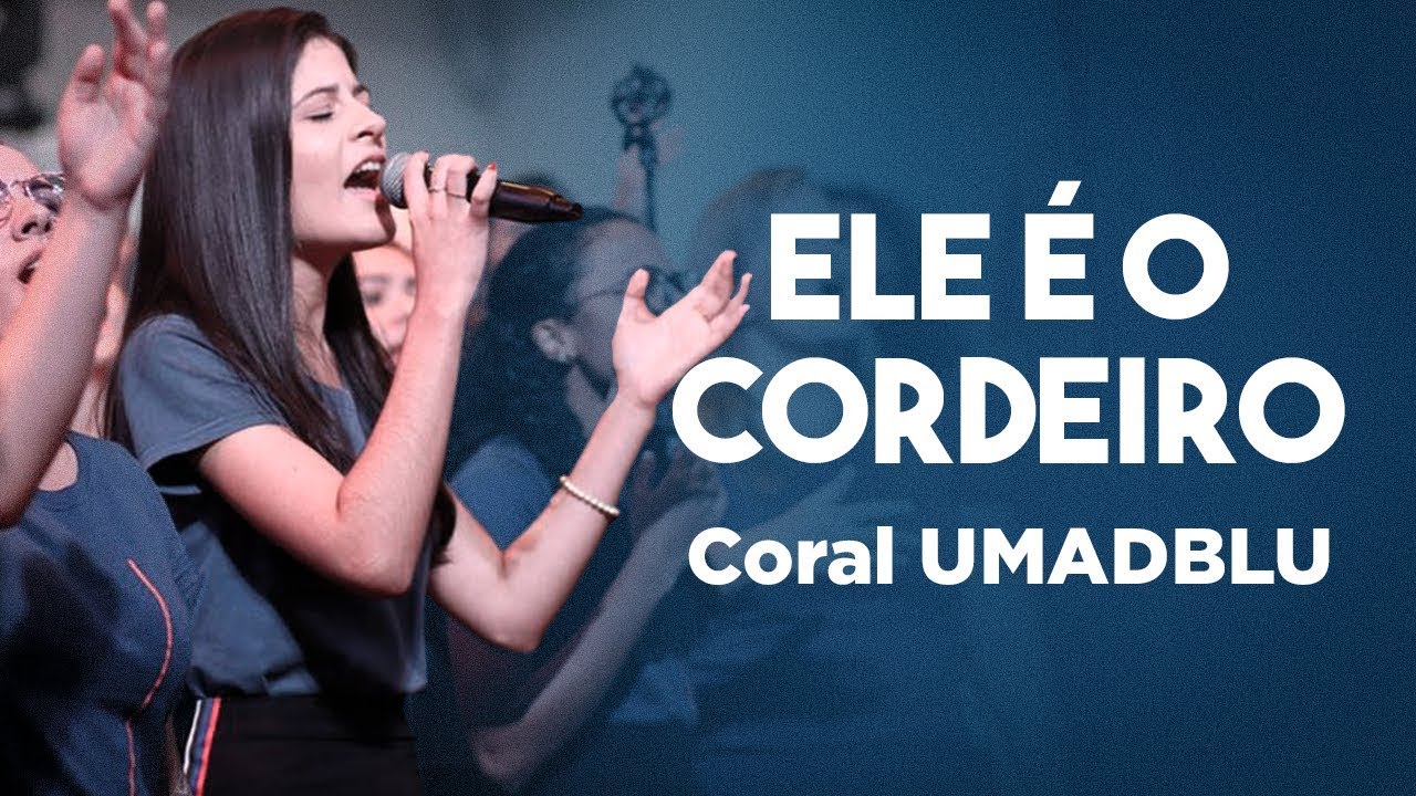 Coral Umadblu - Ele é o Cordeiro