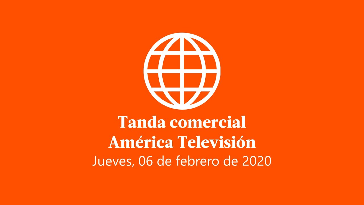 Tanda comercial América Televisión Perú 06-02-2020