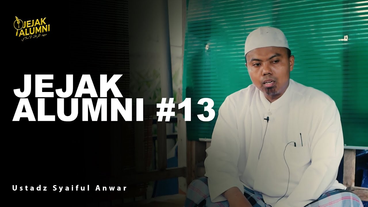 Jejak Alumni Eps. 13 | Ustadz Syaiful Anwar | Pondok Pesantren Imam Muslim Kediri