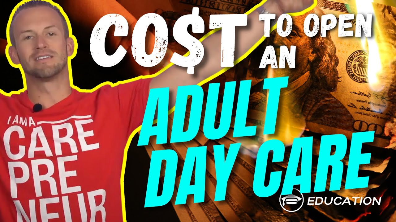 How Much Does it Cost to Start an Adult Day Care Center? | Adult Day Care Entrepreneur