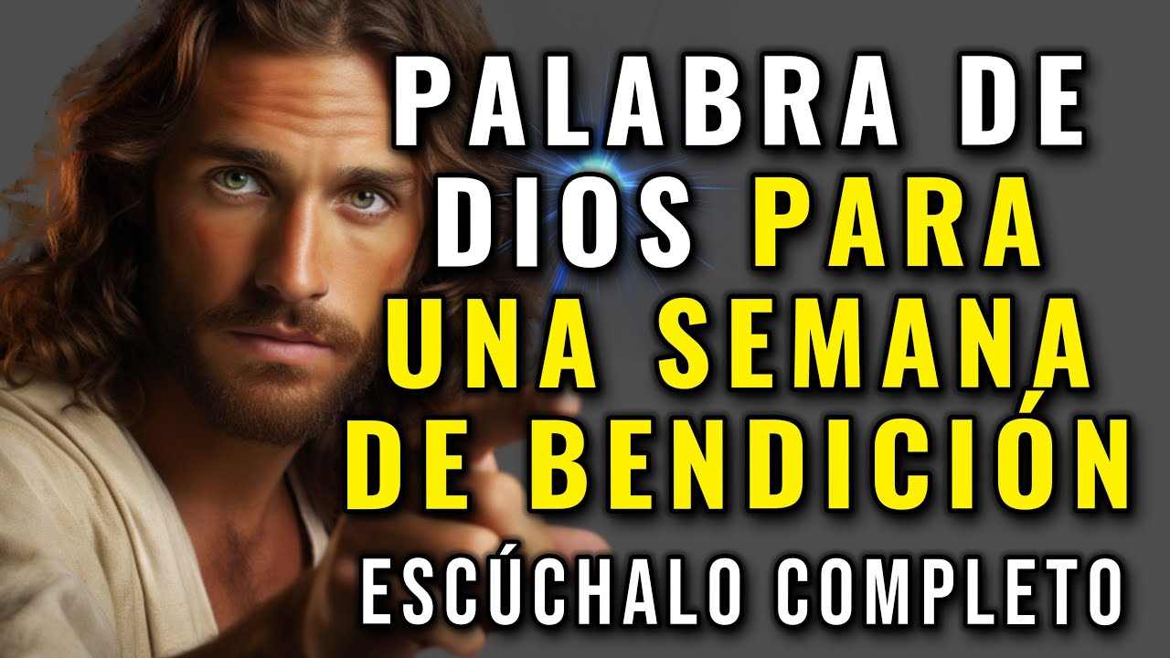 PALABRA DE DIOS, PARA UNA SEMANA DE MUCHA BENDICI&Oacute;N