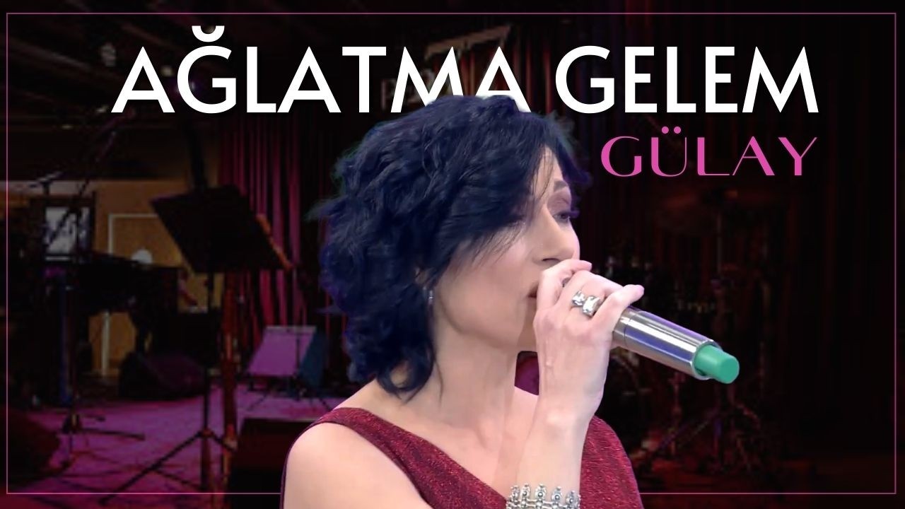 Gülay - Ağlatma Gelem (Canlı Performans)