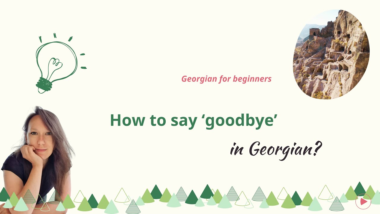 4 ways how to say Goodbye in Georgian - Georgian for beginners