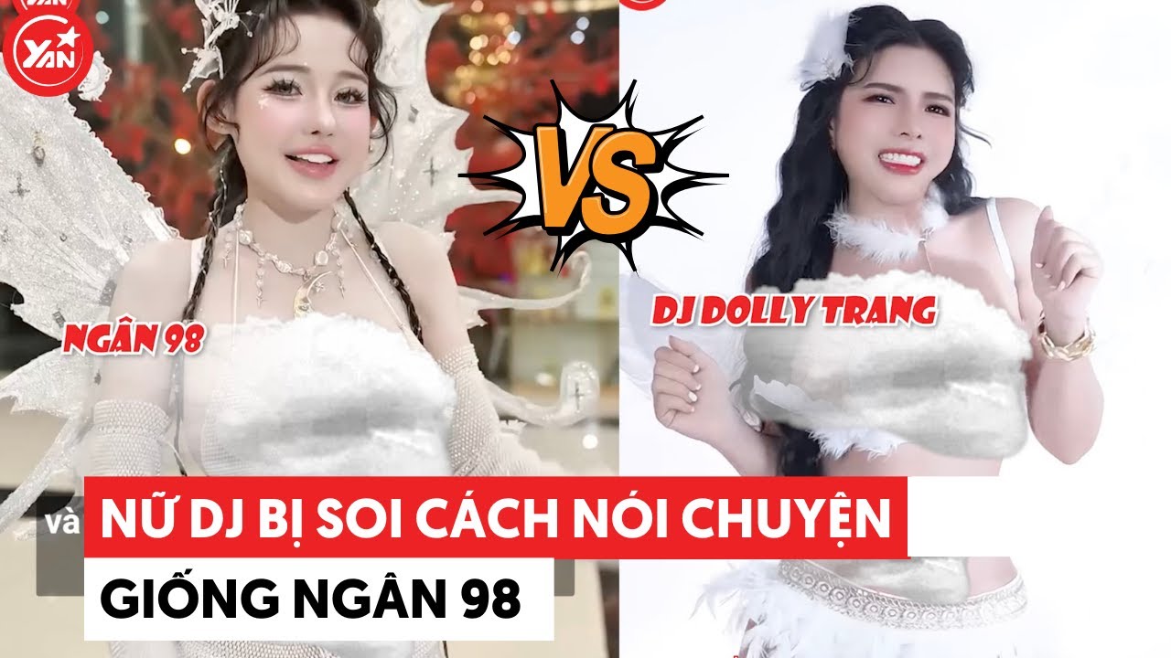 Nữ DJ bị soi cách nói chuyện giống Ngân 98, bảo bắt chước thì không nhận #djngan98 #yannews