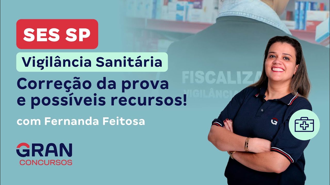 Concurso SES SP - Vigilância Sanitária: Correção da prova e possíveis recursos! com Fernanda Feitosa