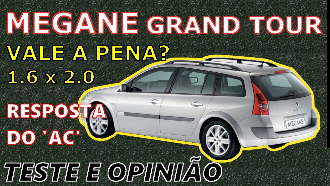 Renault MEGANE GRAND TOUR, de 2007 a 2013 - Informações, Pontos Positivos e Negativos - Vale a Pena?