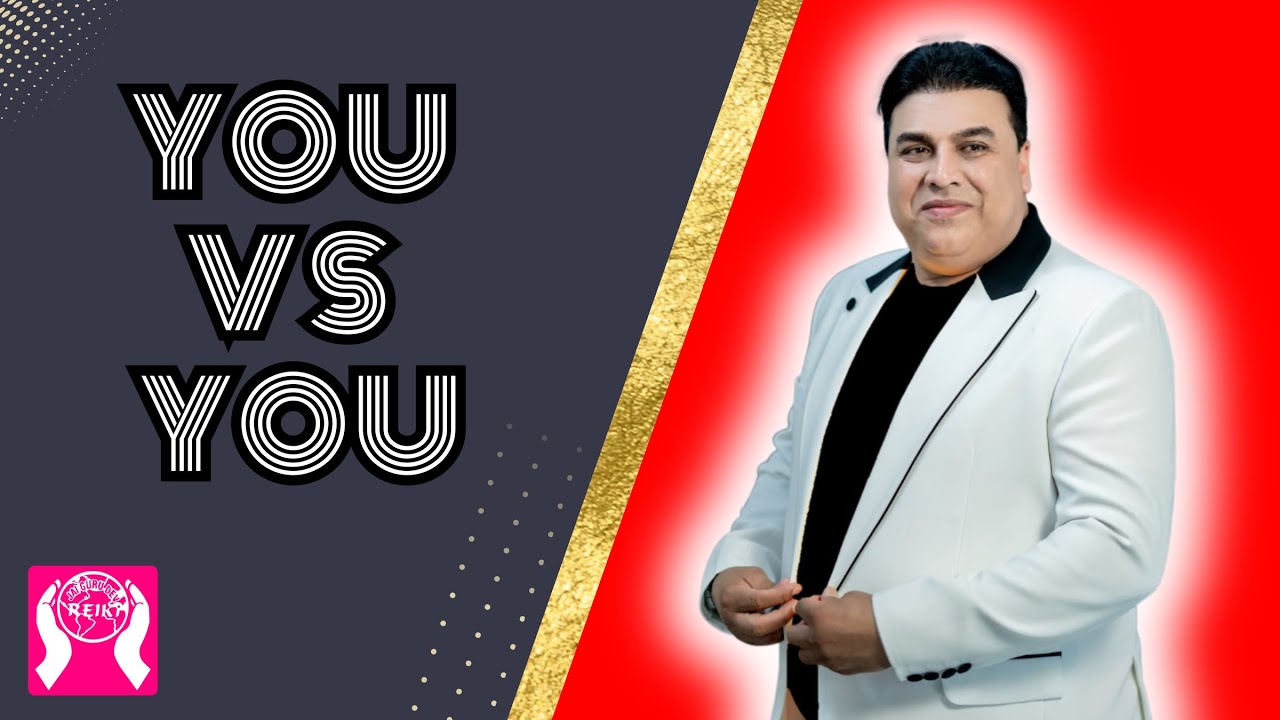 YOU VS YOU - Best Motivational Video | Reiki Center Khanna | Dr. Gopi Chand Lotey
