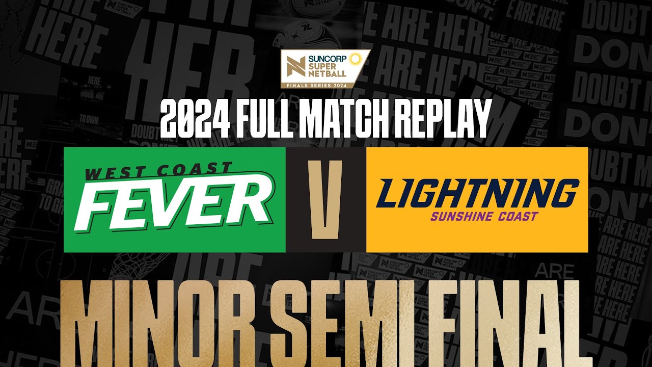Fever v Lightning | Minor Semi Final, 2024 | Full Match | Suncorp Super Netball