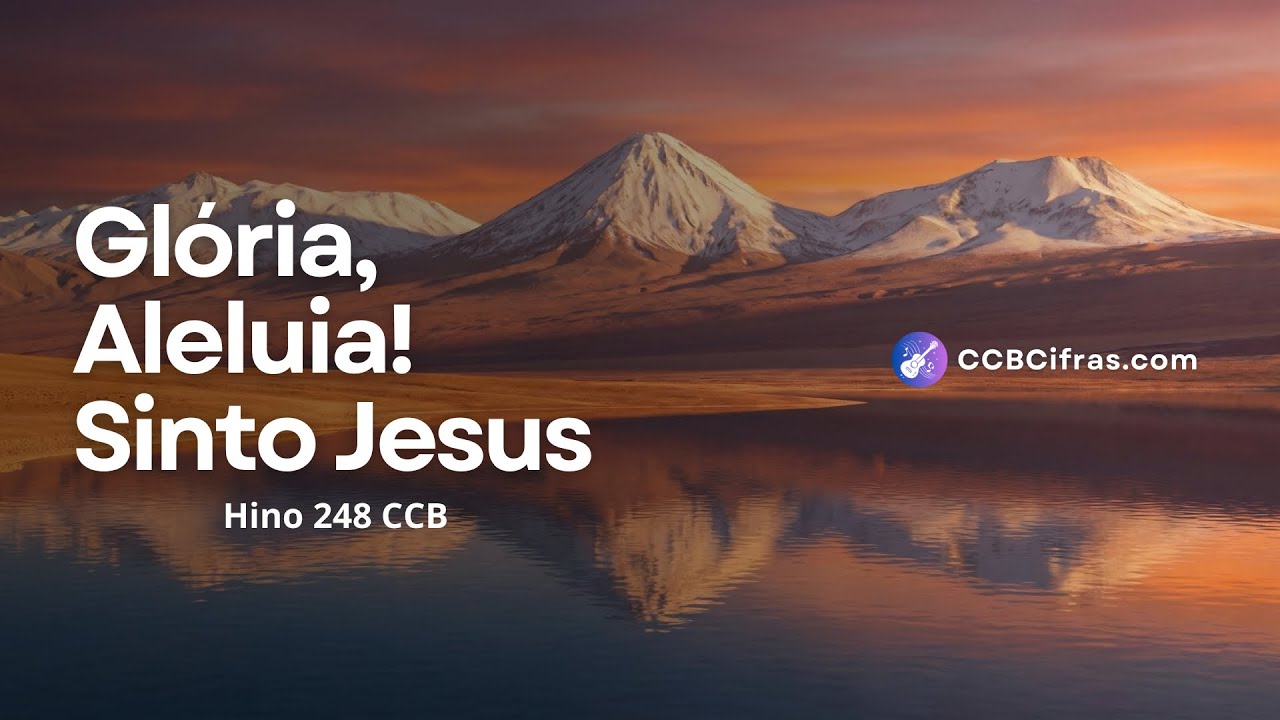 Hino 248 - Glória, Aleluia! Sinto Jesus - CCB (Cantado)