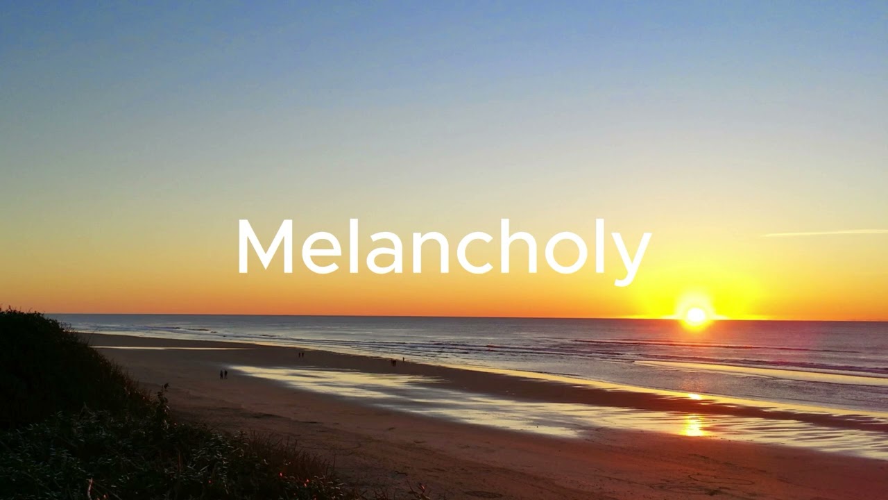 Melancholy