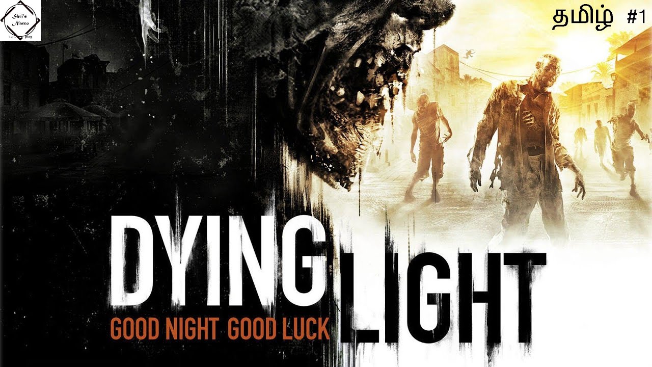 Dying Light Part 2 | Tamil | Shri's narco