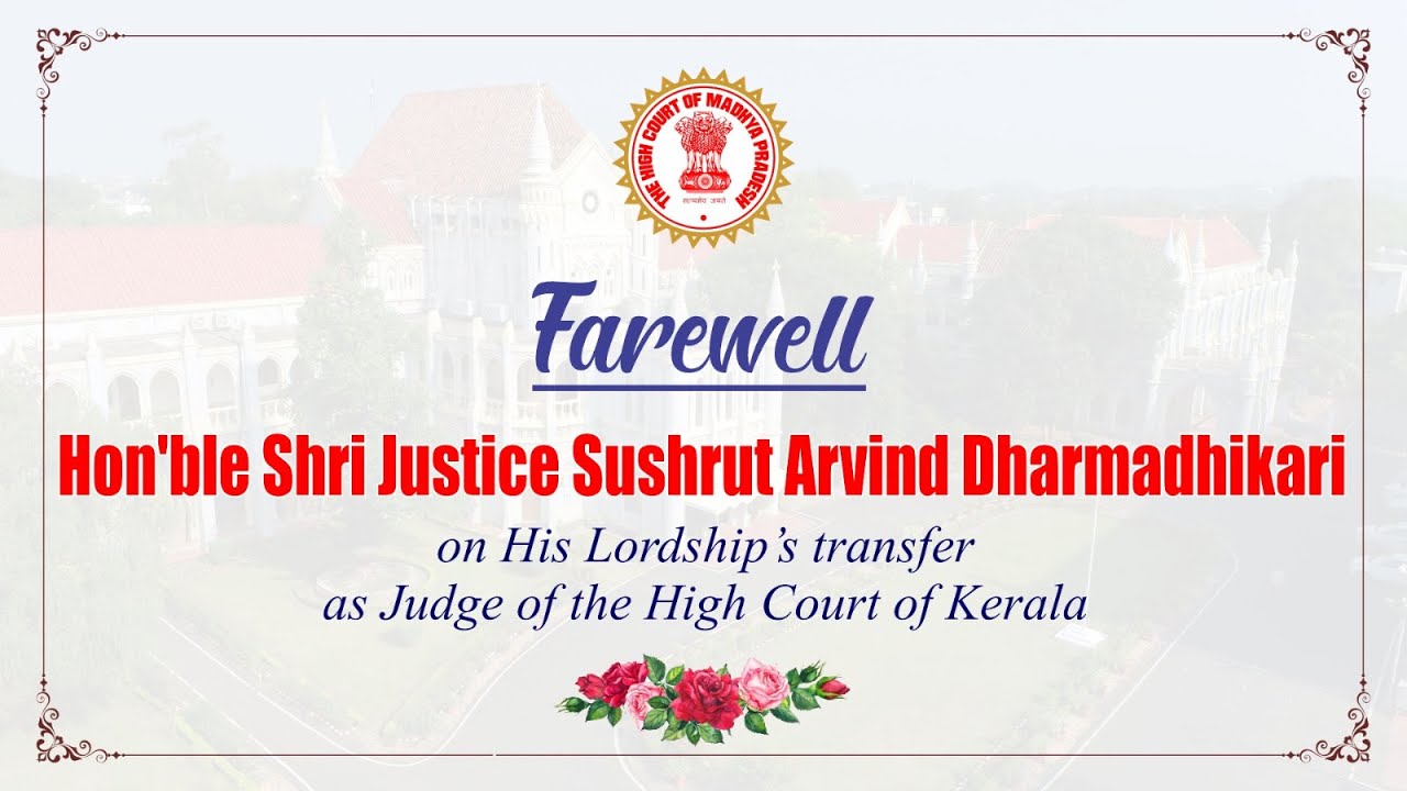 Full Court farewell to Hon'ble Shri Justice Sushrut Arvind Dharmadhikari, Judge, High Court of M.P.