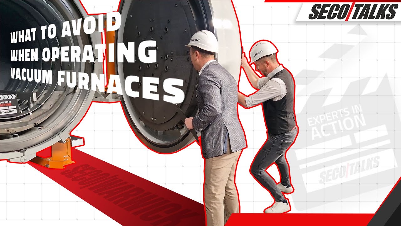 SECO/TALKS: What to avoid when operating vacuum furnaces