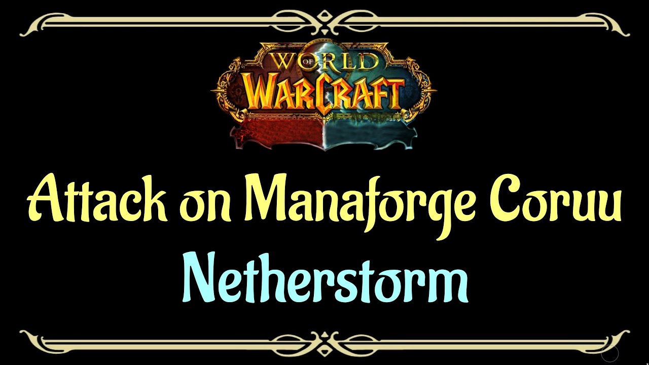 Let's Play - Everyquest - WoW - Netherstorm - Attack on Manaforge Coruu