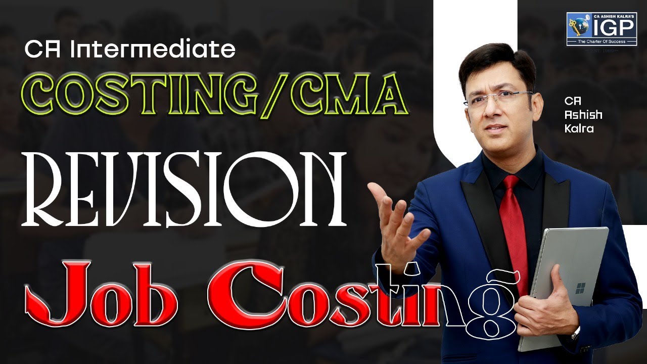 CA Intermediate | Costing | Job Costing Revision | September 2025 | CA Ashish Kalra