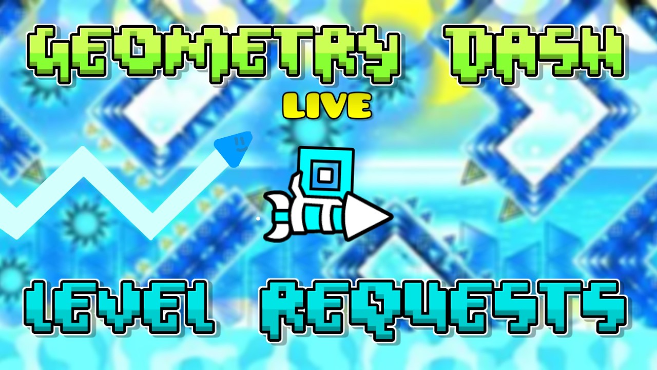 🔴 LIVE | GD Level Requests