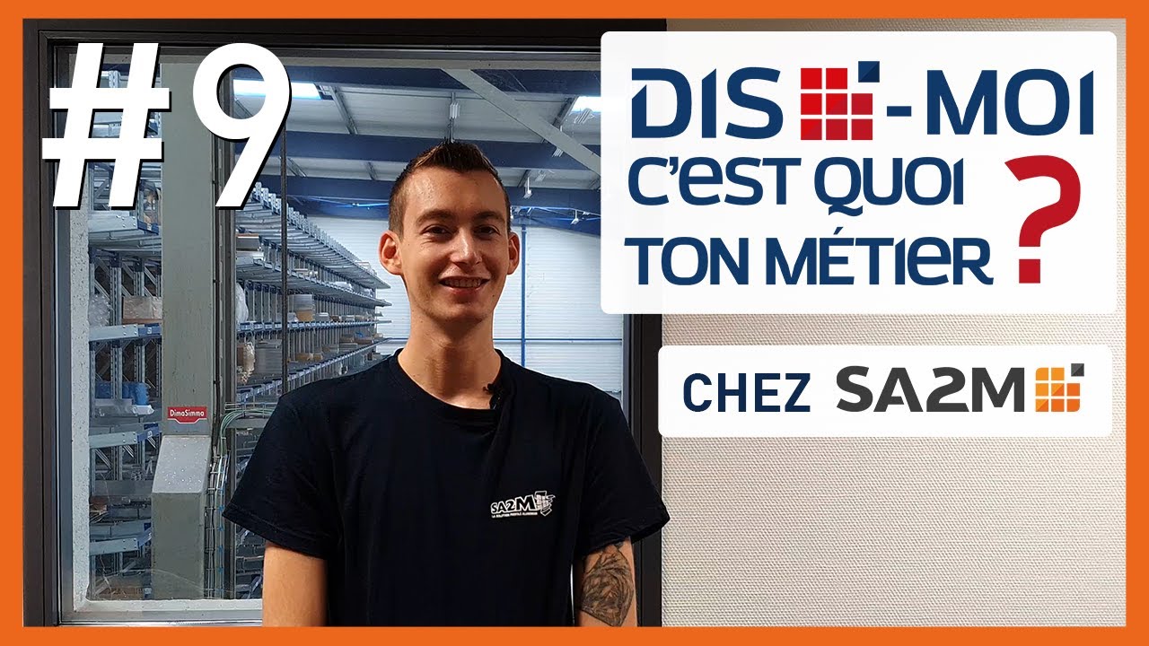 DIS-moi, c'est quoi ton métier ? - #9 Opérateur d'usinage chez SA2M