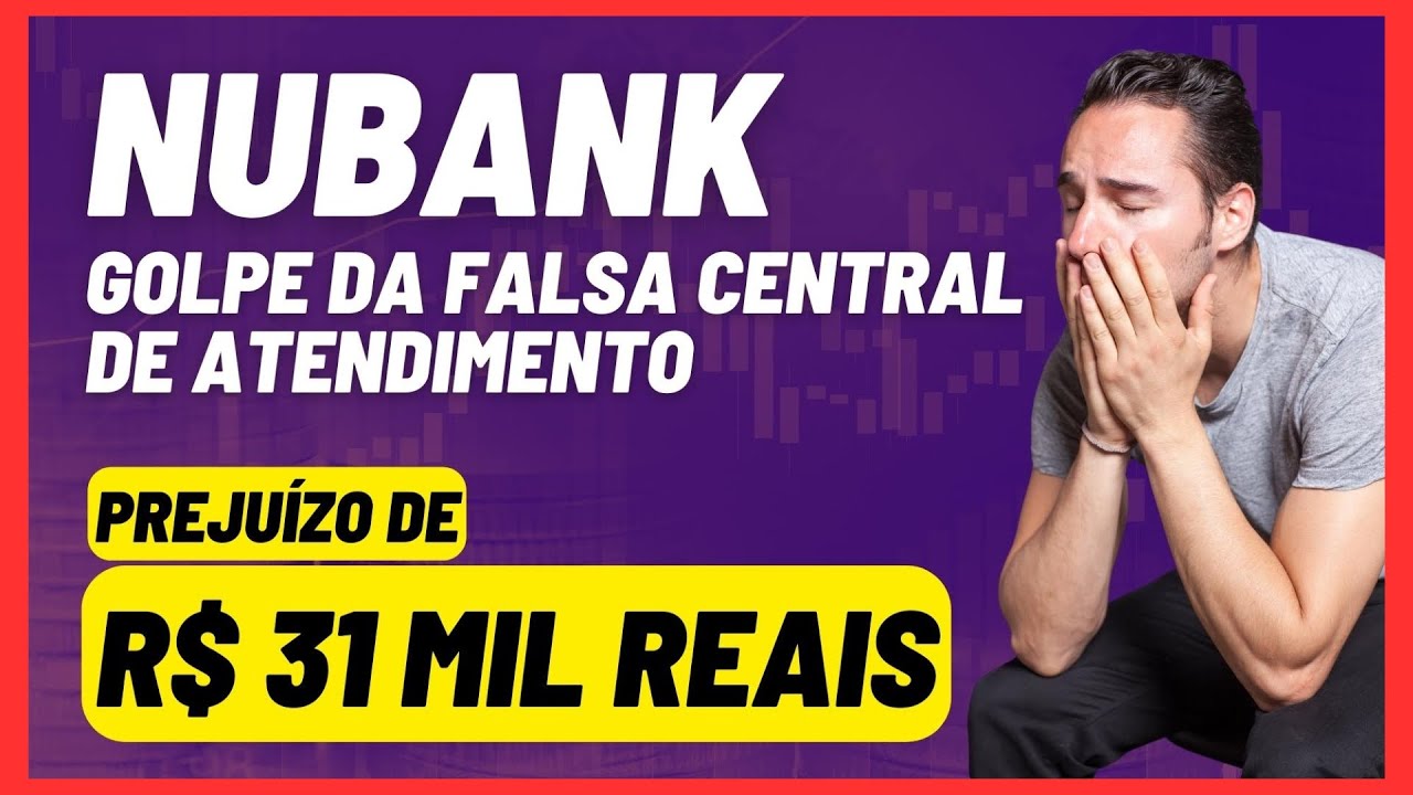 NUBANK: Golpe da falsa central de atendimento