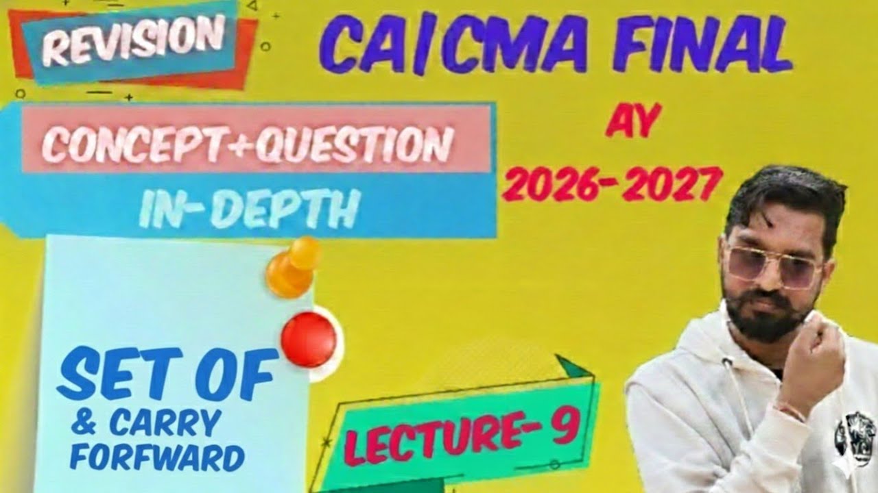 CA FINAL DT | SET OFF & CARRY FORWARD | LECTURE - 9 | MAY26 | SEP26 | JAN27 | REVISION | IN-DEPTH