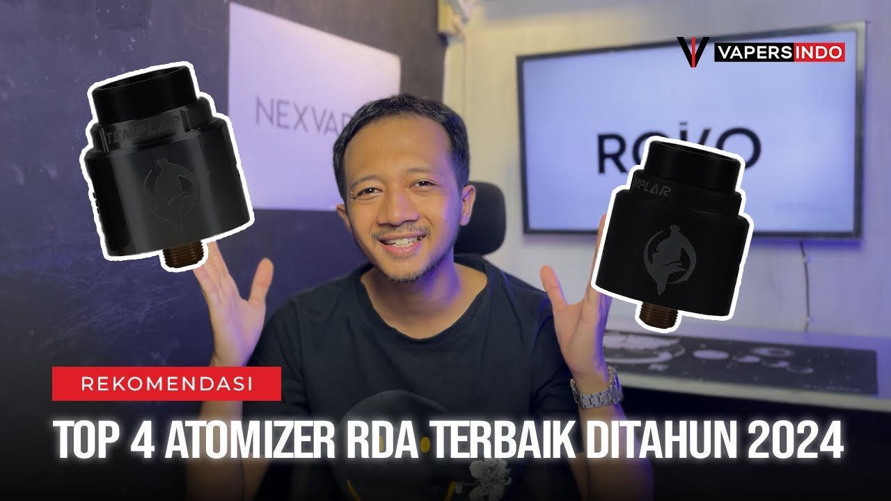🔥 Top 4 Atomizer RDA Terbaik di Tahun 2024! Mana Favoritmu? 💨