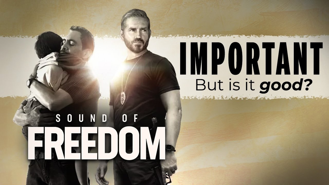 SOUND OF FREEDOM (Film Review) Good Message... Good Movie?