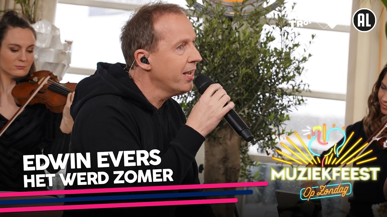 Edwin Evers - Het werd zomer • Muziekfeest op Zondag // Sterren NL