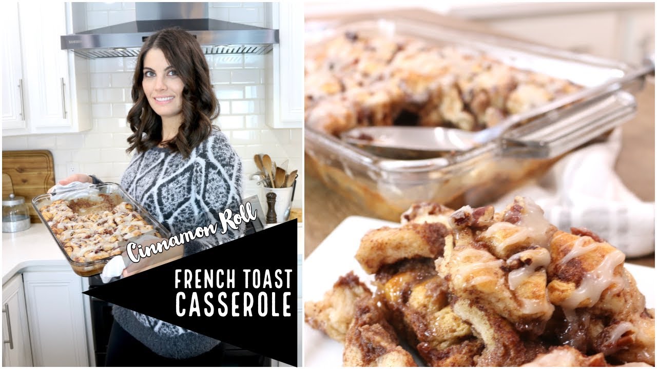 How to Make a Cinnamon Roll French Toast Casserole | Quick Brunch Recipe