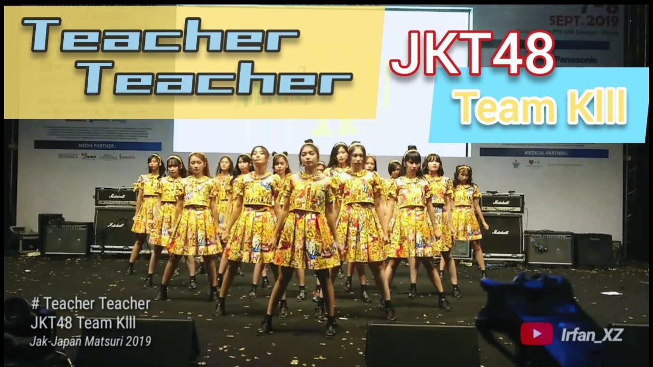 JKT48 Team Klll _ Teacher Teacher  | Jak-Japan Matsuri 2019