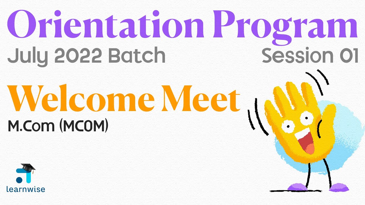 Session 1 - Welcome Meet | MCOM July 2022 | Orientation Program | Learnwise | IGNOU